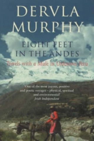 Carte Eight Feet in the Andes Dervla Murphy