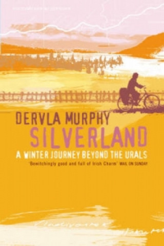 Kniha Silverland Dervla Murphy