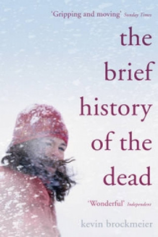 Kniha Brief History of the Dead Kevin Brockmeier