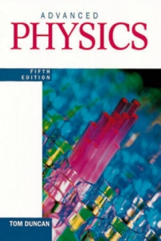 Книга Advanced Physics Fifth Edition Tom Duncan