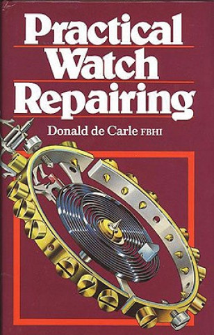 Buch Practical Watch Repairing Donald De Carle