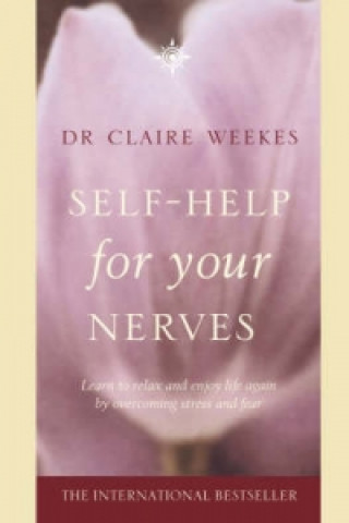 Könyv Self-Help for Your Nerves Claire Weekes