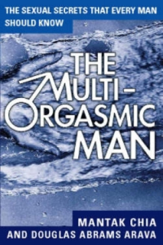 Kniha Multi-Orgasmic Man Mantak Chia