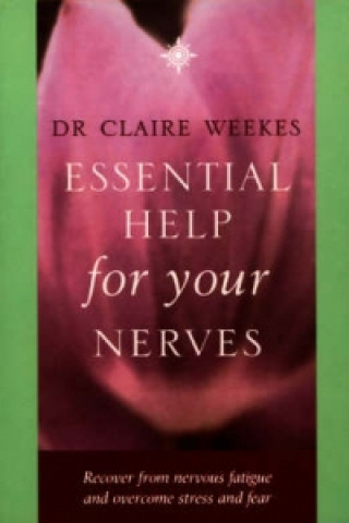 Kniha Essential Help for Your Nerves Claire Weekes