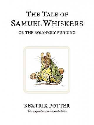 Könyv Tale of Samuel Whiskers or the Roly-Poly Pudding Beatrix Potter