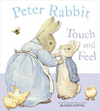 Könyv Peter Rabbit Touch and Feel Book Beatrix Potter