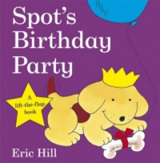 Knjiga Spot's Birthday Party Eric Hill