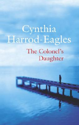 Kniha Colonel's Daughter Cynthia Harrod-Eagles