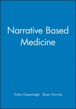 Kniha Narrative Based Medicine - Dialogue and Discourse in Clinical Practice Trisha Greenhalgh