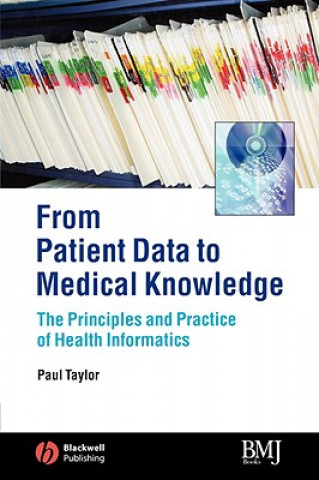 Carte From Patient Data to Medical Knowledge - The Principles and Practice of Health Informatics Paul Taylor