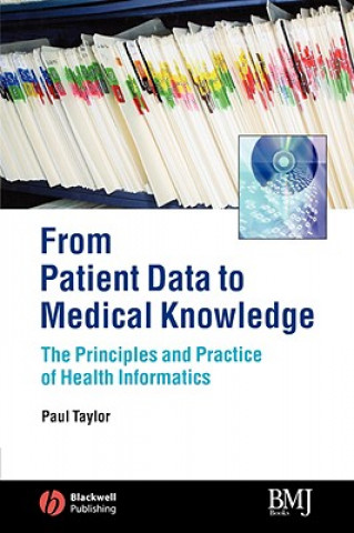 Könyv From Patient Data to Medical Knowledge - The Principles and Practice of Health Informatics Paul Taylor