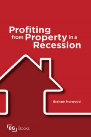 Könyv Profiting from Property in a Recession Graham Norwood