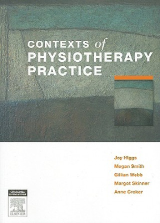 Carte Contexts of Physiotherapy Practice Joy Higgs