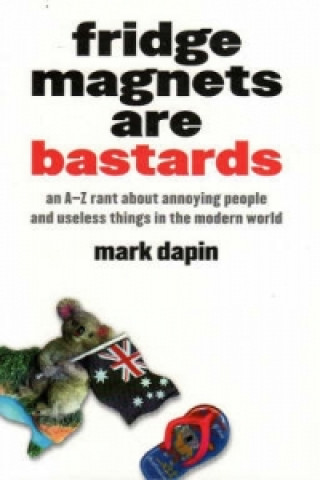 Książka Fridge Magnets are Bastards Mark Dapin