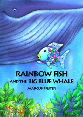 Książka Rainbow Fish and the Big Blue Whale Marcus Pfister