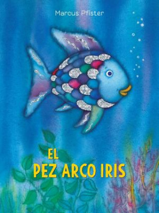 Kniha El Pez Arco Iris / Rainbow Fish Marcus Pfister