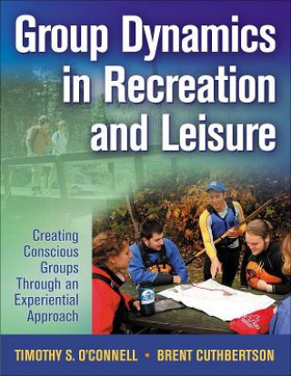Книга Group Dynamics in Recreation and Leisure Tim O´Connell