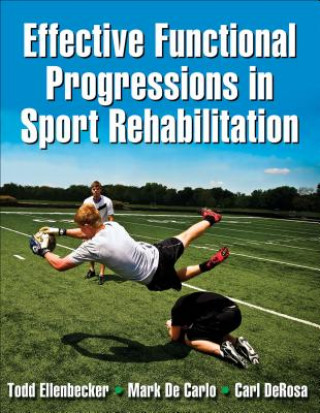 Kniha Effective Functional Progressions in Sport Rehabilitation Todd Ellenbecker