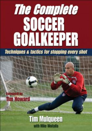 Книга Complete Soccer Goalkeeper Tim Mulqueen
