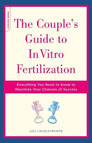 Kniha Couple's Guide to In Vitro Fertilization Liza Charlesworth
