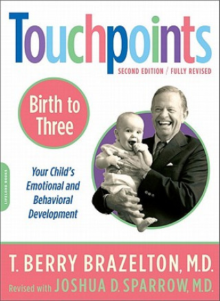 Kniha Touchpoints-Birth to Three T Berry Brazelton