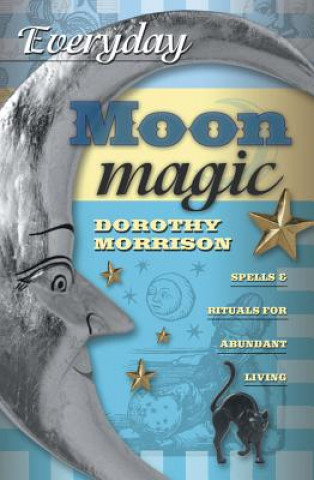 Carte Everyday Moon Magic Dorothy Morrison
