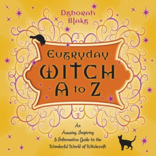 Kniha Everyday Witch A to Z Deborah Blake