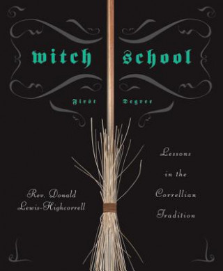 Könyv Witch School First Degree Rev Don Lewis-Highcorrell
