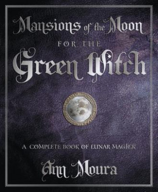 Książka Mansions of the Moon for the Green Witch Ann Moura