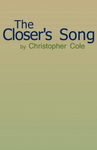 Kniha Closer's Song Christopher Cole