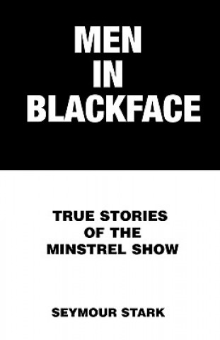 Könyv Men in Blackface Seymour Stark