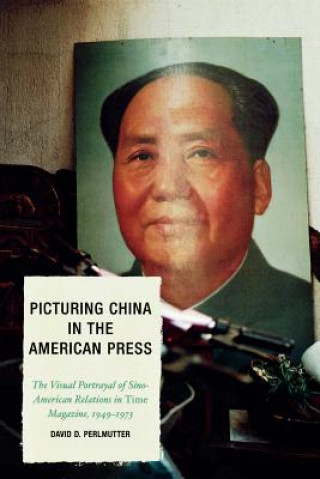 Livre Picturing China in the American Press David Perlmutter