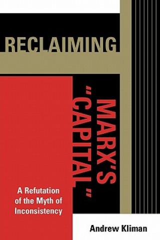 Book Reclaiming Marx's 'Capital' Andrew Kliman