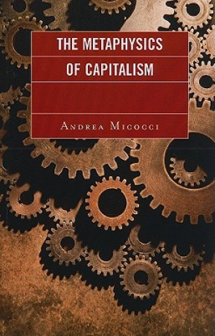 Βιβλίο Metaphysics of Capitalism Andrea Micocci