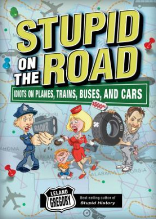 Kniha Stupid on the Road Leland Gregory