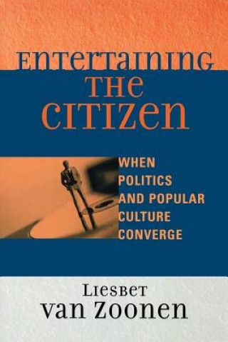 Book Entertaining the Citizen Liesbet Van Zoonen