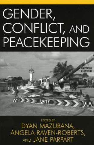 Kniha Gender, Conflict, and Peacekeeping Dyan Mazurana