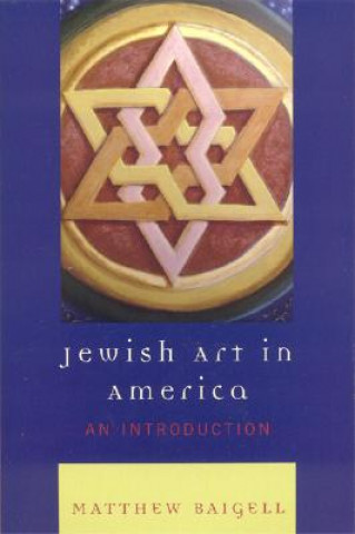 Книга Jewish Art in America Matthew Baigell