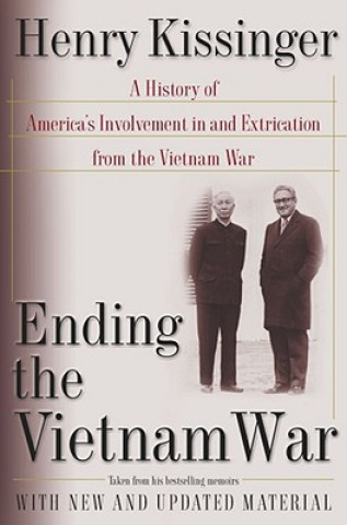 Kniha Ending the Vietnam War Henry Kissinger