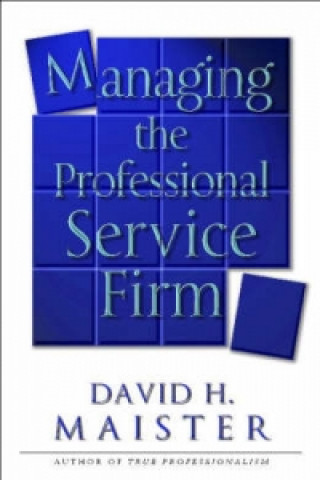 Kniha Managing The Professional Service Firm David H. Maister