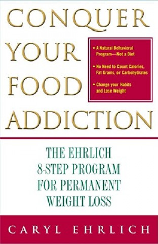 Knjiga Conquer Your Food Addiction Caryl Ehrlich