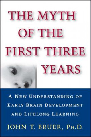 Kniha Myth of the First Three Years John T.