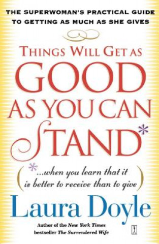 Carte Things Will Get as Good as You Can Stand Laura Doyle