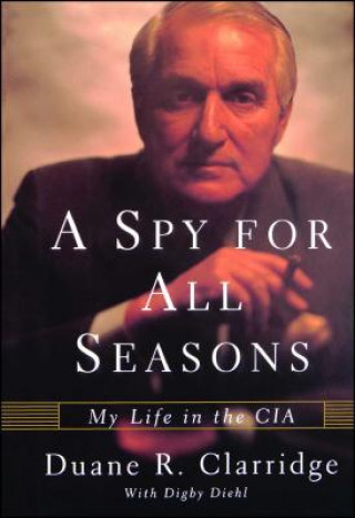 Könyv Spy For All Seasons Duane R. Clarridge
