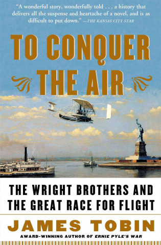 Книга To Conquer The Air The Wright Brothers A James Tobin
