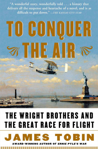 Kniha To Conquer The Air The Wright Brothers A James Tobin