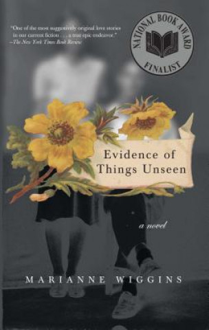 Könyv Evidence of Things Unseen Marianne Wiggins