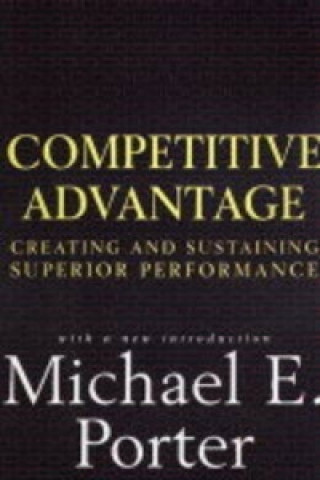 Könyv Competitive Advantage Michael E Porter