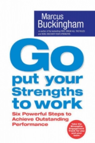 Könyv Go Put Your Strengths to Work Marcus Buckingham