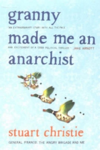 Książka Granny Made me an Anarchist Stuart Christie